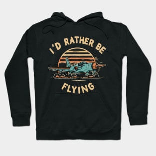 Id Rather Be Flying. Hoodie